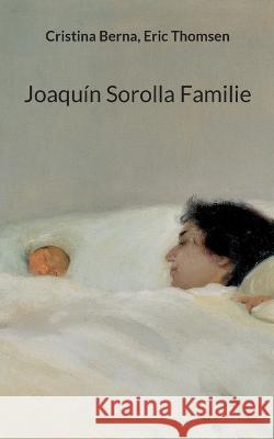 Joaquín Sorolla Familie Cristina Berna, Eric Thomsen 9783734750113 Books on Demand - książka