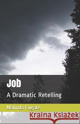 Job: A Dramatic Retelling Malinda Fugate 9781090979605 Independently Published - książka