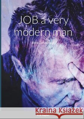 JOB a very modern man: Bible Commentary Kenneth Napier 9781794771444 Lulu.com - książka