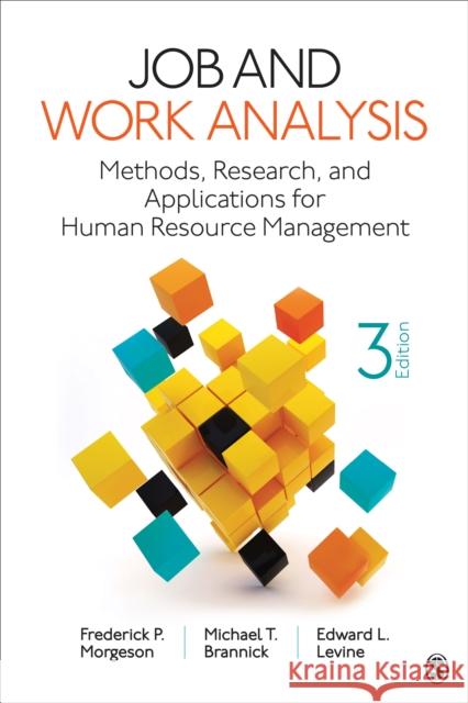 Job and Work Analysis: Methods, Research, and Applications for Human Resource Management Frederick P. Morgeson Michael T. Brannick Edward L. Levine 9781544329529 Sage Publications, Inc - książka