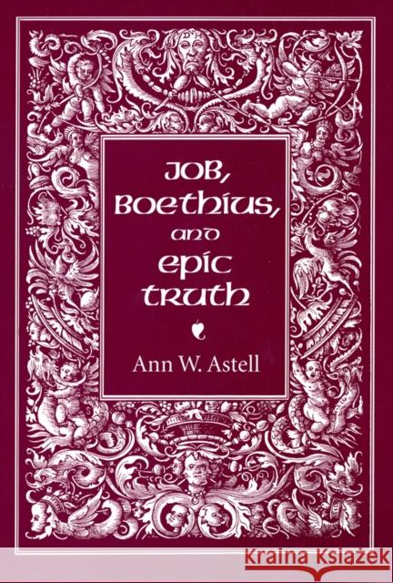 Job, Boethius, and Epic Truth Ann W. Astell 9781501743160 Cornell University Press - książka