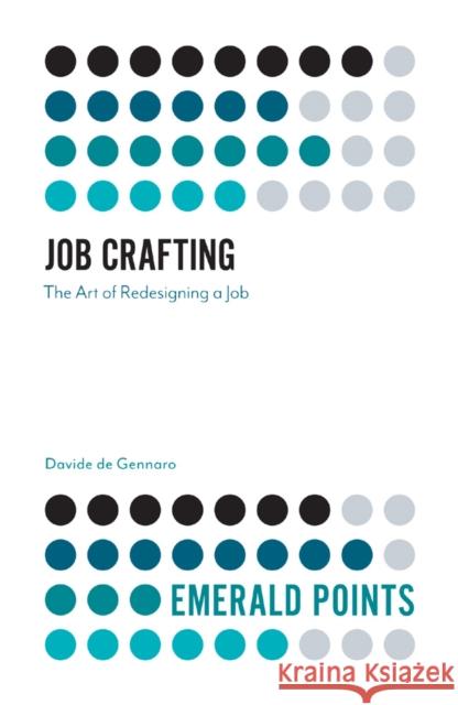 Job Crafting: The Art of Redesigning a Job Davide d 9781838672225 Emerald Publishing Limited - książka