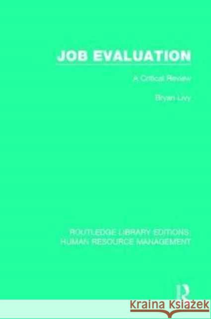 Job Evaluation: A Critical Review Bryan Livy 9780415789196 Routledge - książka