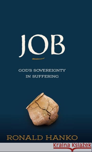 Job: God's Sovereignty in Suffering Ronald Hanko 9781944555825 Reformed Free Publishing Association - książka