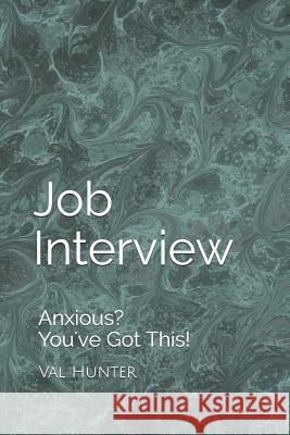 Job Interview: Anxious? You've Got This! Val Hunter 9780993658105 Library and Archives Canada - książka