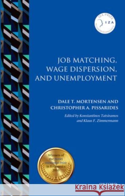 Job Matching, Wage Dispersion, and Unemployment Dale T. Mortensen Christopher A. Pissarides Konstantinos Tatsiramos 9780198779995 Oxford University Press, USA - książka