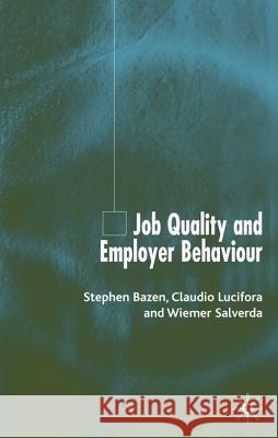 Job Quality and Employer Behaviour  9781403947949 PALGRAVE MACMILLAN - książka