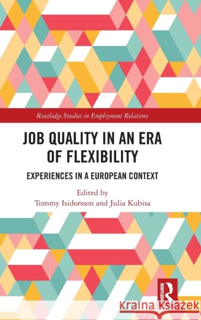 Job Quality in an Era of Flexibility: Experiences in a European Context Tommy Isidorsson Julia Kubisa 9781138561595 Routledge - książka