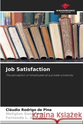 Job Satisfaction Rodrigo de Pina, Cláudio, Gonçalves, Weligton, L. de Paula, Fernanda 9786209485275 Our Knowledge Publishing - książka
