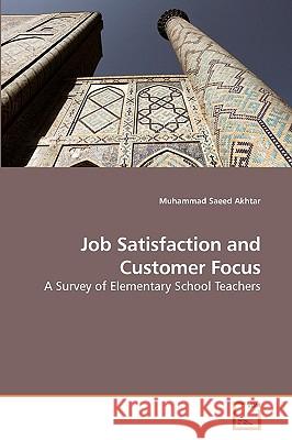 Job Satisfaction and Customer Focus Muhammad Saeed Akhtar 9783639229028 VDM Verlag - książka