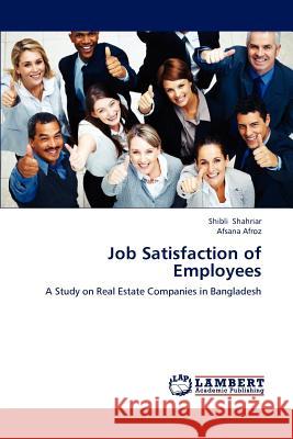 Job Satisfaction of Employees Shibli Shahriar Afsana Afroz 9783659233869 LAP Lambert Academic Publishing - książka