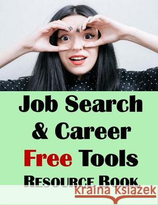 Job Search & Career Building Resource Book: 2016 Edition, Free Internet Tools & Resources for Job Hunting & Careers Jason McDonal 9781533054074 Createspace Independent Publishing Platform - książka