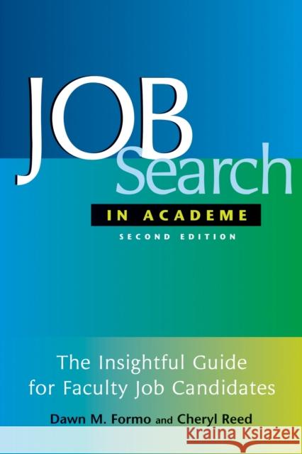 Job Search in Academe: How to Get the Position You Deserve Formo, Dawn M. 9781579221348 Stylus Publishing (VA) - książka