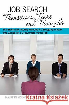 Job Search: Transitions, Tears and Triumphs Maureen McDonald 9781451542196 Createspace - książka