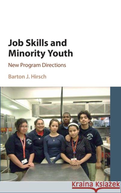Job Skills and Minority Youth: New Program Directions Hirsch, Barton J. 9781107075009 Cambridge University Press - książka