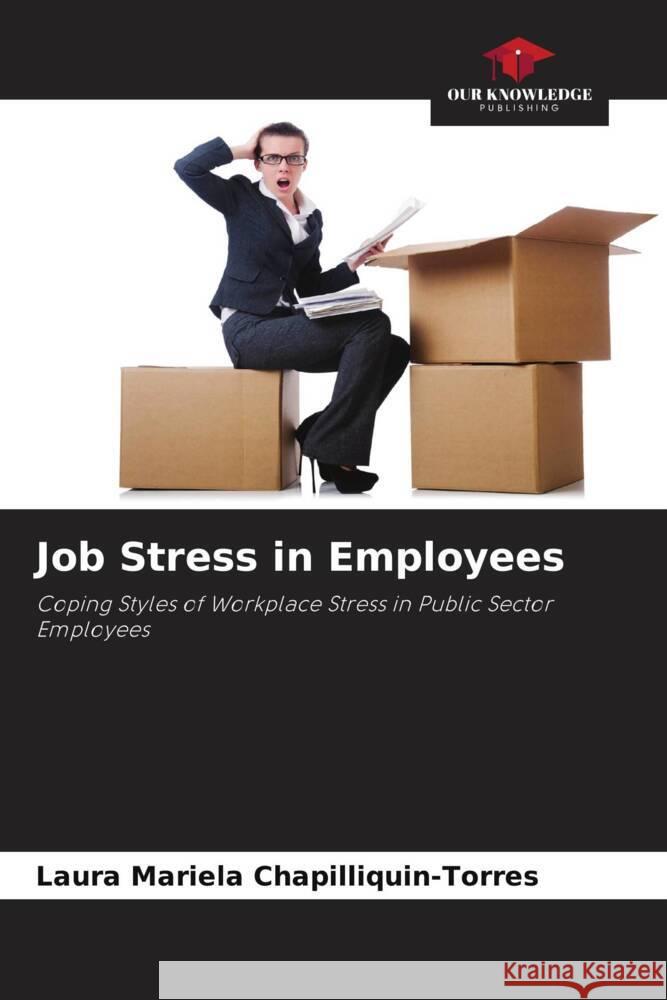 Job Stress in Employees Chapilliquin-Torres, Laura Mariela 9786205556788 Our Knowledge Publishing - książka