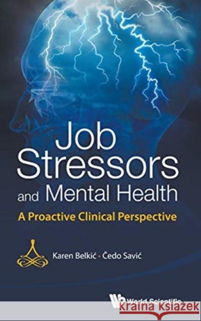 Job Stressors and Mental Health: A Proactive Clinical Perspective Belkic, Karen 9789814525558 World Scientific Publishing Co Pte Ltd - książka