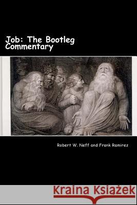 Job: The Bootleg Commentary Robert W. Neff Frank Ramirez 9781502562692 Createspace Independent Publishing Platform - książka