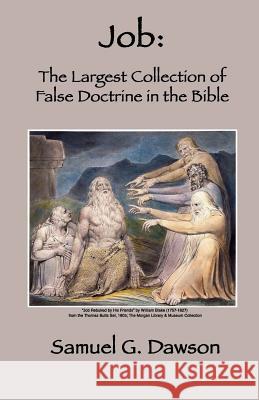 Job: The Largest Collection of False Doctrine in the Bible Samuel G. Dawson 9781726304160 Createspace Independent Publishing Platform - książka