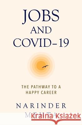 Jobs and Covid-19: The Pathway to a Happy Career Mehta, Narinder 9798648910621 Independently published - książka
