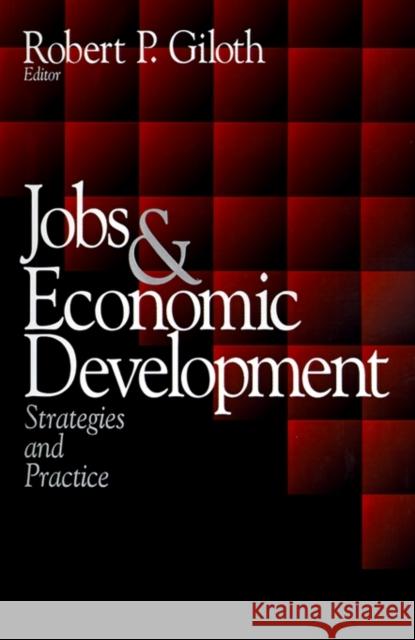 Jobs and Economic Development: Strategies and Practice Giloth, Robert 9780761909149 Sage Publications - książka