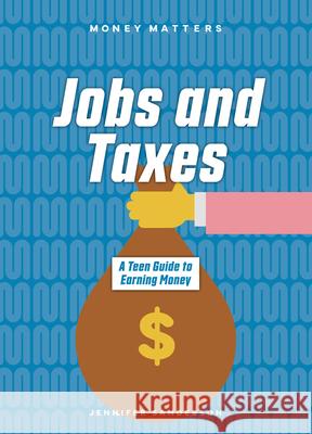 Jobs and Taxes: A Teen Guide to Earning Money  9781917509657 Cheriton Children's Books - książka