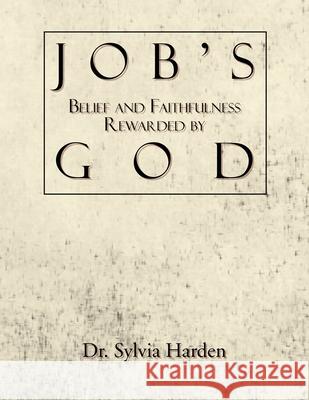 Job's Belief and Faithfulness Rewarded by God Harden 9781479781522 Xlibris - książka