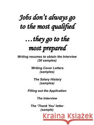 Jobs Don't Always Go To the Most Qualified: ...They Go To the Most Prepared McIntosh, K. B. 9781438960586 AUTHORHOUSE - książka