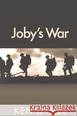 Joby's War Ken Dykes 9781500530556 Createspace - książka
