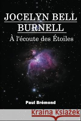 Jocelyn Bell Burnell: À l'écoute des Étoiles Paul Brémond 9798334642133 Independently Published - książka