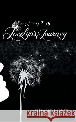 Jocelyn's Journey Elizabeth Jones 9781512765717 Westbow Press - książka