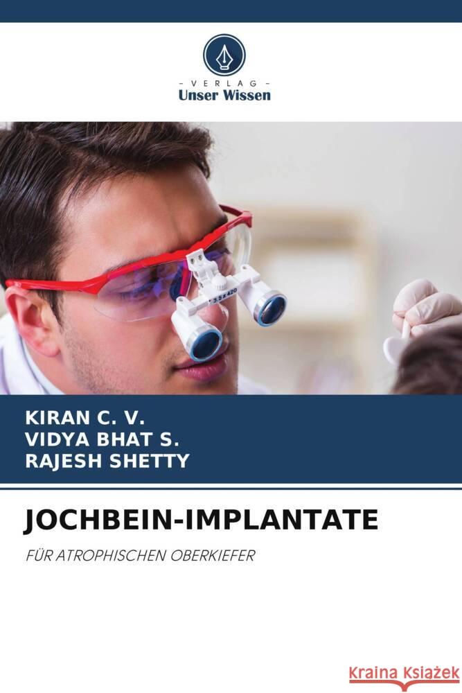 JOCHBEIN-IMPLANTATE C. V., KIRAN, S., VIDYA BHAT, Shetty, Rajesh 9786208335878 Verlag Unser Wissen - książka