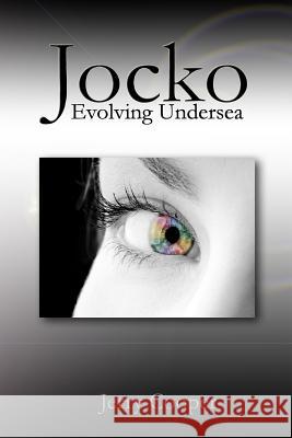 Jocko, Evolving Undersea: Evolving Undersea Jerry D. Cooper 9781493544721 Createspace - książka