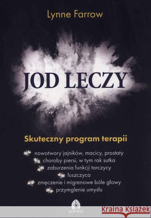 Jod leczy Farrow Lynne 9788360170816 Purana - książka