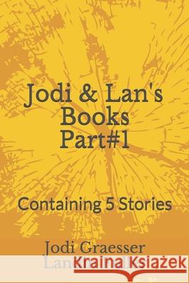 Jodi & Lan's Books Part#1: Part#1: Containing 5 Stories Landin Fuller Jodi Graesser 9781096051947 Independently Published - książka