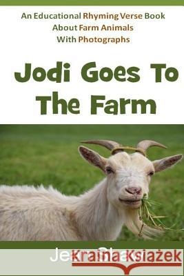 Jodi Goes to the Farm: Rhyming Verse Book Jean Shaw 9781493741984 Createspace - książka