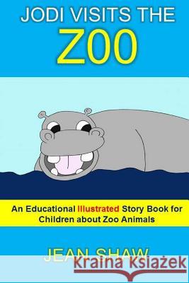 Jodi Visits The Zoo: Children's Illustrated Story Book Shaw, Jean 9781493741267 Createspace - książka