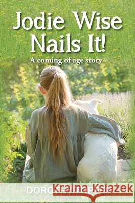 Jodie Wise Nails It!: A coming of age story Dorothy Topfer 9780645155983 Publicious Pty Ltd - książka