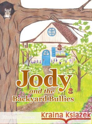 Jody and the Backyard Bullies Elizabeth C. Burgess 9781496971395 Authorhouse - książka