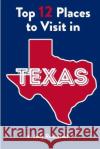 Jody Rookstool's Top 12 Places to Visit in Texas Jody Rookstool 9781517387266 Createspace