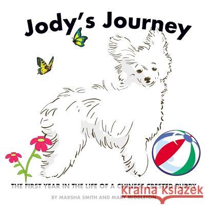 Jody's Journey: The First Year in the Life of a Chinese Crested Puppy Marsha Smith Mary Middleton John Conning 9781985133150 Createspace Independent Publishing Platform - książka