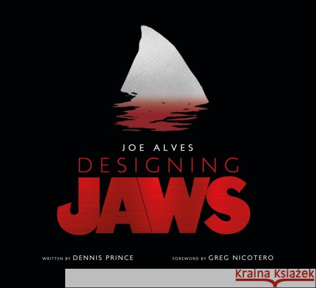 Joe Alves: Designing Jaws Dennis Prince 9781789091014 Titan Books Ltd - książka