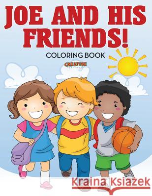 Joe and His Friends! Coloring Book Creative 9781683238010 Creative Playbooks - książka