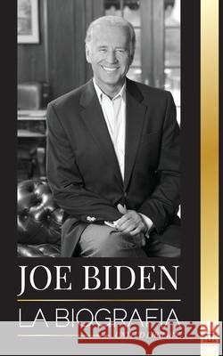 Joe Biden: La biografía - La vida del 46° presidente: esperanza, dificultades, sabiduría y propósito United Library 9789083119410 United Library - książka