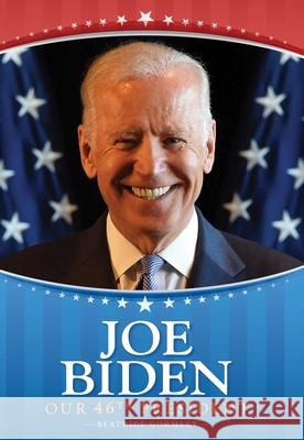 Joe Biden: Our 46th President Gormley, Beatrice 9781534479326 Aladdin Paperbacks - książka