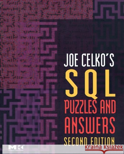 Joe Celko's SQL Puzzles and Answers Joe Celko 9780123735966 Morgan Kaufmann Publishers - książka