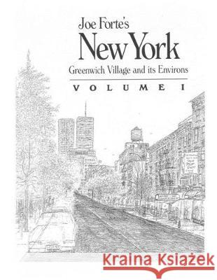 Joe Forte's New York: Greenwich Village and its Environs Volume 1 Revised Joseph Forte 9781695003774 Independently Published - książka