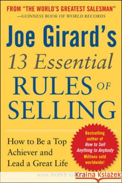 Joe Girard's 13 Essential Rules of Selling: How to Be a Top Achiever and Lead a Great Life Joe Girard 9780071799058 McGraw-Hill Education - Europe - książka