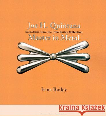 Joe H. Quintana: Master in Metal Irma Bailey 9780890134412 Museum of New Mexico Press - książka