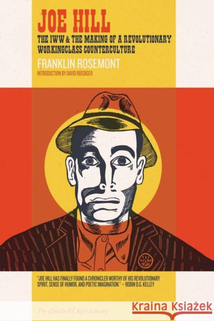 Joe Hill: The IWW & the Making of a Revolutionary Workingclass Counterculture Franklin Rosemont David Roediger 9781629631196 PM Press - książka